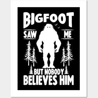 Bigfoot Saw Me Posters and Art